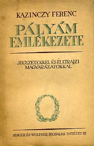 Kazinczy Ferenc - Pályám emlékezete