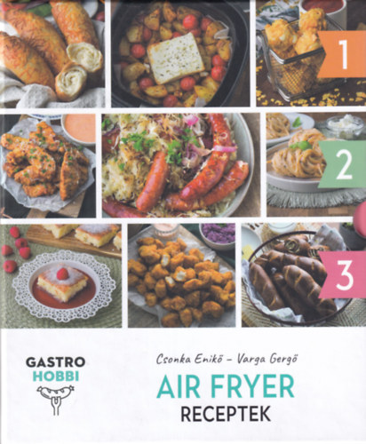 Varga Gerg Csonka Enik - GASTROHOBBI - Air fryer receptek 1-3.