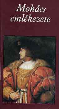 Katona Tam�s  (szerk.) - Moh�cs eml�kezete