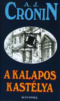 A. J. Cronin - A kalapos kastlya