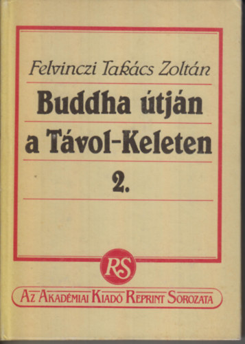 Felvinczi Takcs Zoltn - Buddha tjn a Tvol-Keleten 2.
