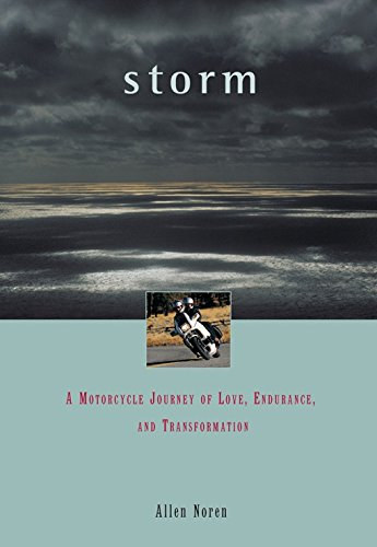 Allen Noren - Storm: A Motorcycle Journey of Love, Endurance, and Transformation