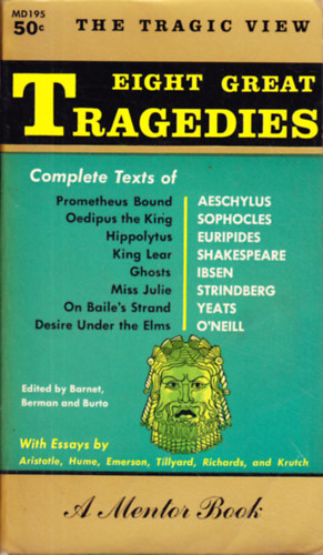 Morton Berman (Editor), William Burto (Editor) Sylvan Barnet (Editor) - Eight Great Tragedies