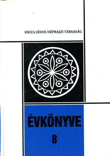 Czgnyi Dra  (szerk.); Keszeg Vilmos (szerk.) - Kriza Jnos Nprajzi Trsasg vknyve 8