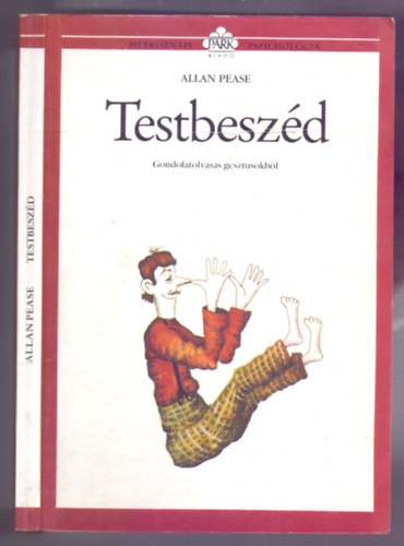 Allan Pease - Testbeszd - Gondolatolvass gesztusokbl (Htkznapi pszicholgia)