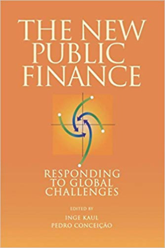 Pedro Conceicao (editor) Inge Kaul (Editor) - The New Public Finance: Responding to Global Challenges