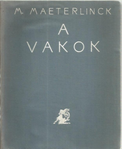 M. Maeterlinck - A vakok (Jaschik �lmos illusztr�ci�ival)