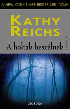 Kathy Reichs - A holtak beszélnek