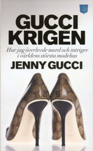 Jenny Gucci - Guccikrigen : hur jag verlevde mord och intriger i vrldens strsta modehus (Pocketfrlaget)
