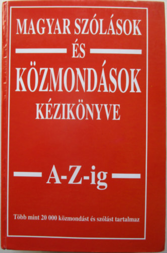 Margalits Ede - Magyar sz�l�sok �s k�zmond�sok k�zik�nyve A-Z-ig