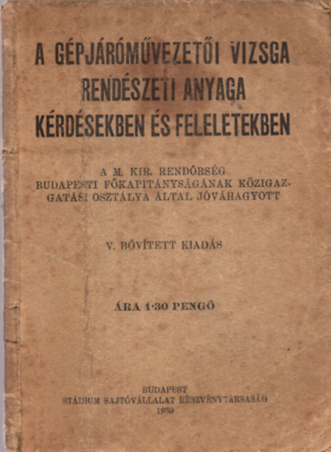 M. Kir. Rendőrség - A gépjárművezetői vizsga rendészeti anyaga kérdésekben és feleletekben