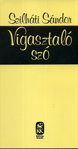 Szilháti Sándor - Vigasztaló szó