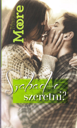 Margaret Moore - Szabad-e szeretni? - Szerelmes reg�ny