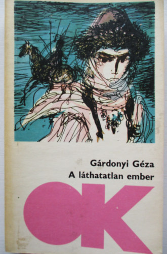 G�rdonyi G�za - A l�thatatlan ember