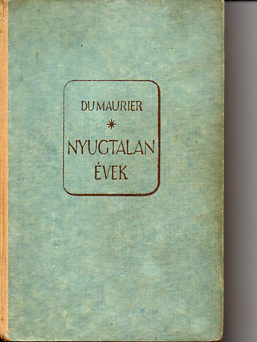 Daphne Du Maurier - Nyugtalan évek