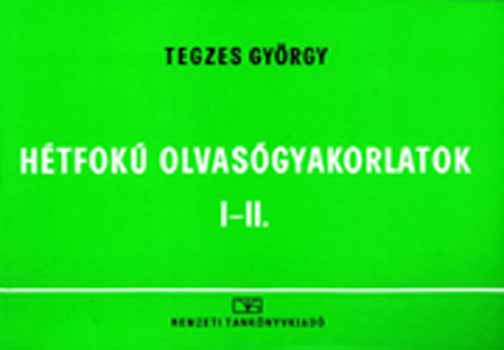 Tegzes György - Hétfokú olvasógyakorlatok I-II.