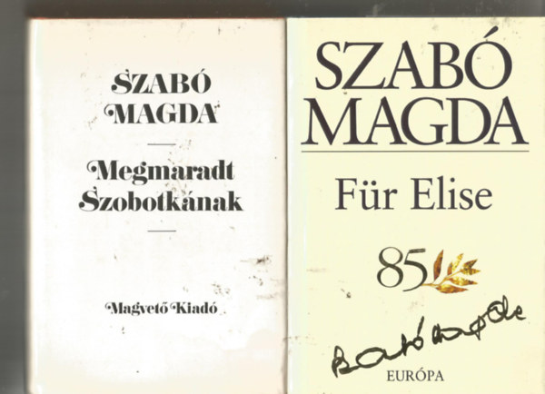 Szab� Magda - 2 db. Szab� Magda k�nyv: F�r Elise + Megmaradt Szobotk�nak