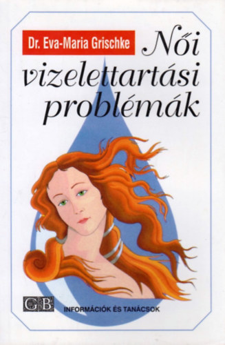 Dr. Eva-Maria Grischke - N�i vizelettart�si probl�m�k