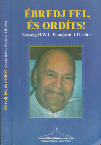 Sri H.W.L. Poonja - Ébredj fel, és ordíts! - Satsang H.W.L. Poonjával I-II. kötet (egy kötetben)