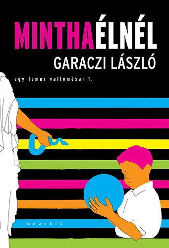 Garaczi L�szl� - MINTHA �LN�L - EGY LEMUR VALLOM�SAI 1.