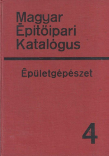 Mesteri Mih�ly Dehenes Zolt�n - Magyar �p�t�ipari Katal�gus 1/4/1 - �p�letg�p�szet