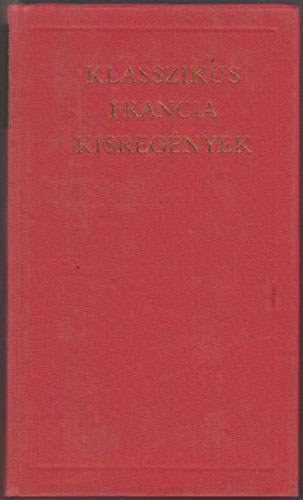 Pór Judit (szerk.) Lator László (vál.) - Klasszikus francia kisregények