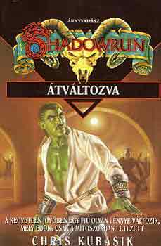 Chris Kubasik - Shadowrun: Átváltozva