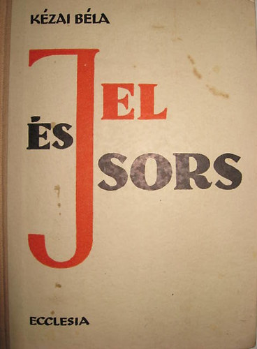 K�zai B�la - Jel �s sors