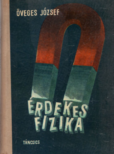 Öveges József - Érdekes fizika
