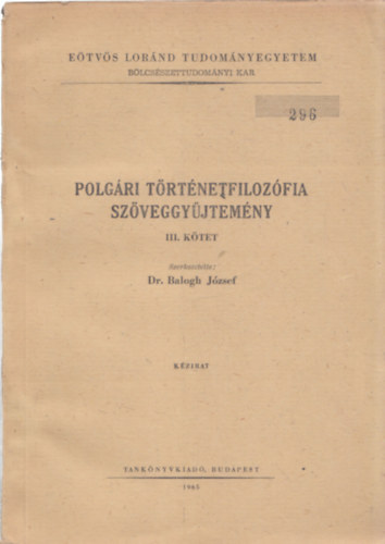 Dr. Balogh Jzsef - Polgri trtnetfilozfia (szveggyjtemny) III.