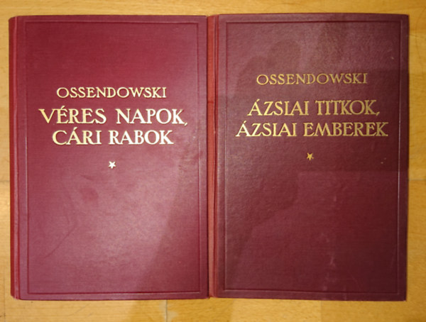Ossendowski - 2 db Ossendowski ktet - Vres napok, cri rabok + zsiai titkok, zsiai emberek