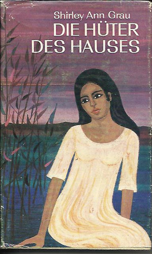 Shirley Ann Grau - Die H�ter des Hauses (Roman)
