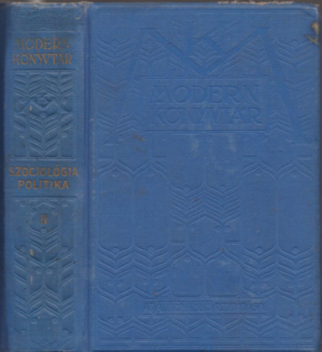 Nemnyi Bertalan; Goldziher Ignc; Braun Rbert  (ford.) - Szociolgia, politika II. ktet (A magyar np llapota s az amerikai kivndorls + Az iszlm ujabb alakulsai + Kormnyzsgom trtnete: Utpia Henri George gazdasgi rendszere alapjn)- Modern knyvtr