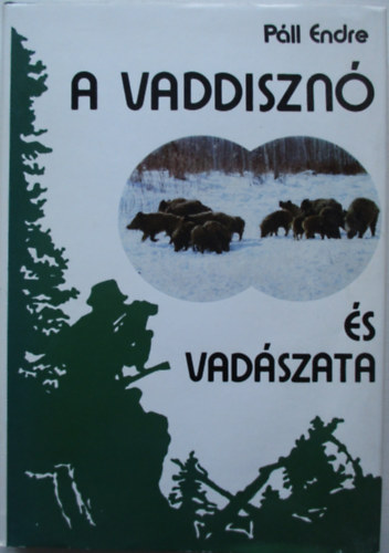 Pll Endre - A vaddiszn s vadszata