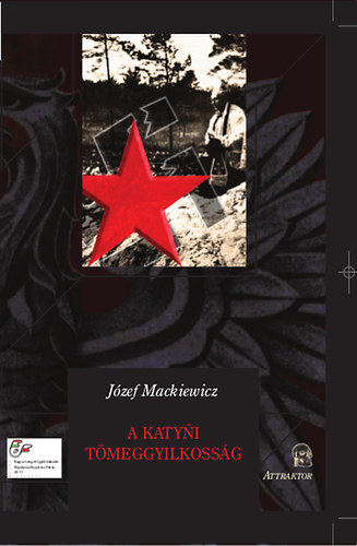 J�zef Mackiewicz - A katyni t�meggyilkoss�g