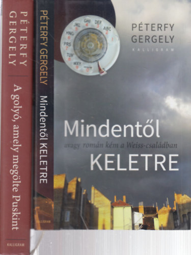 Gergely P�ter - 2 db. P�ter Gergely k�tet (Mindent�l Keletre + A goly�, amely meg�lte Puskint)