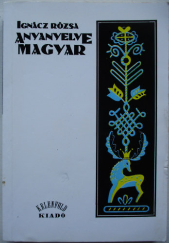 Igncz Rzsa - Anyanyelve magyar