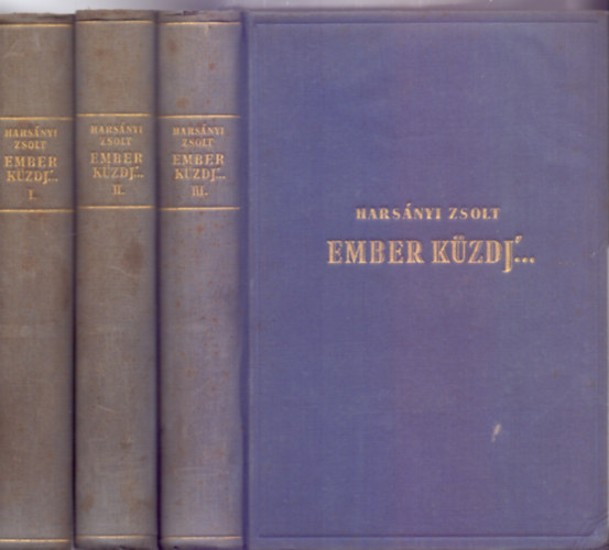 Hars�nyi Zsolt - Ember k�zdj'...Mad�ch �let�nek reg�nye I-III.
