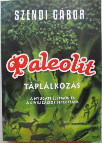 Szendi Gbor - Paleolit tpllkozs