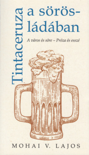 Mohaiv. Lajos - Tintaceruza a s�r�sl�d�ban