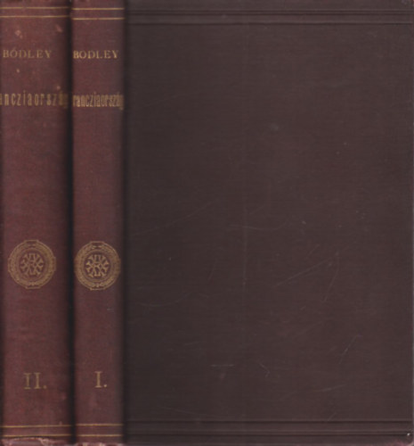John Edward Courtenay Bodley - Francziaorsz�g I-II.