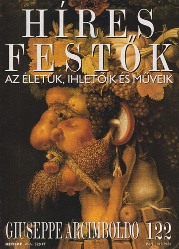 Hres festk (Az letk, ihletik s mveik) 122. szm - Giuseppe Arcimboldo