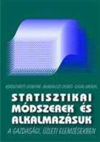 Kerkgyrt Gyrgyn, Mundrucz Gyrgy Sugr Andrs - Statisztikai mdszerek s alkalmazsuk a gazdasgi, zleti elemzsekben