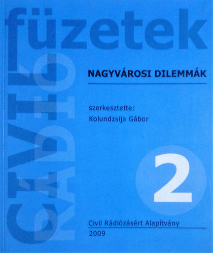 Kolundzsija G�bor  (szerk.) - Nagyv�rosi dilemm�k