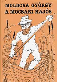 Moldova György - A mocsári hajós