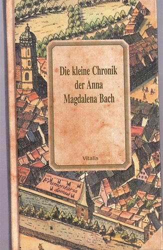 Esther Meynell - Die kleine Chronik der Anna Magdalena Bach