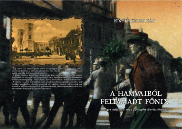 Koz�ki Kriszti�n - A hamvaib�l felt�madt f�nix - Az 1917. m�jus 21-i nagy gy�ngy�si t�zv�sz t�rt�nete