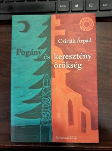 Czirj�k �rp�d - Pog�ny �s kereszt�ny �r�ks�g