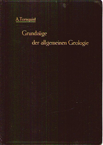 Dr. A. Tornquist - Grundzüge der allgemeinen Geologie