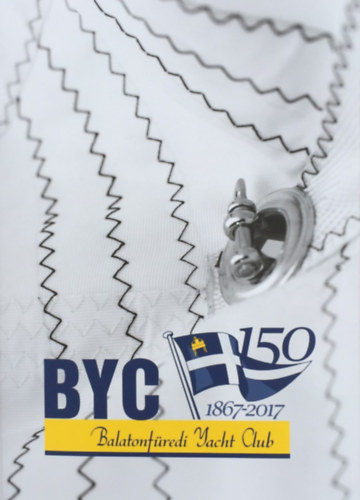 Simon K�roly - 150 �v - A Balatonf�redi Yacht Club t�rt�nete